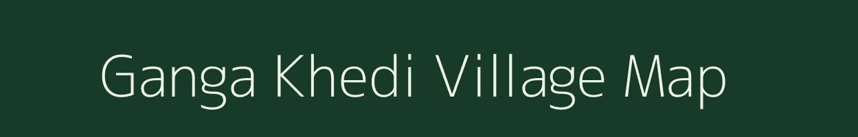 Ganga Khedi village map in Madhya Pradesh