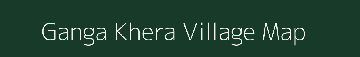 Ganga Khera village map in Uttar Pradesh