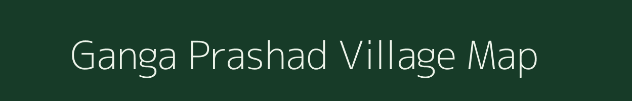 Ganga Prashad village map in Bihar