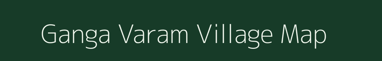 Ganga Varam village map in Andhra Pradesh