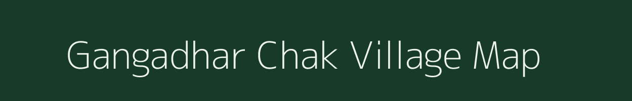 Gangadhar Chak village map in West Bengal