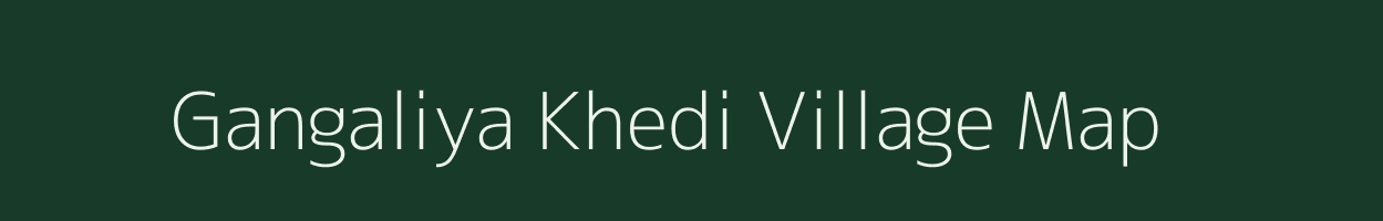 Gangaliya Khedi village map in Madhya Pradesh