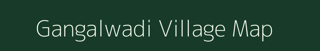 Gangalwadi village map in Maharashtra