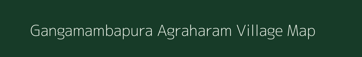 Gangamambapura Agraharam village map in Andhra Pradesh