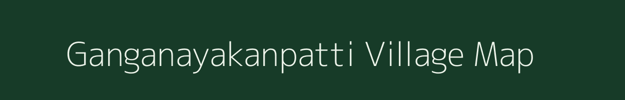 Ganganayakanpatti village map in Tamil Nadu