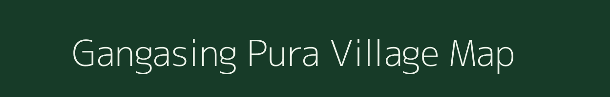 Gangasing Pura village map in Rajasthan