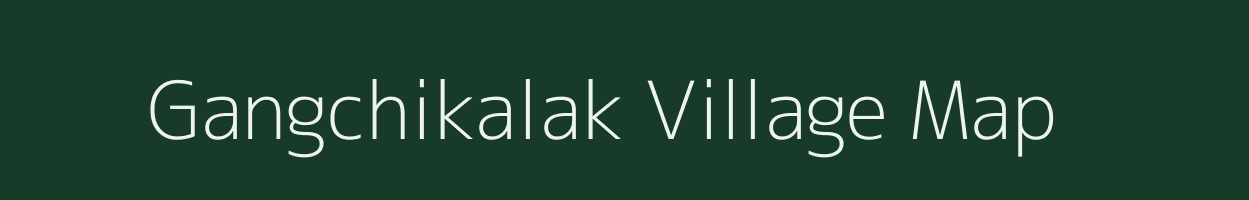 Gangchikalak village map in Meghalaya