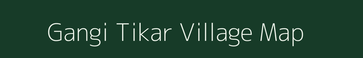 Gangi Tikar village map in Uttar Pradesh