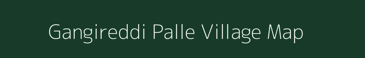 Gangireddi Palle village map in Andhra Pradesh