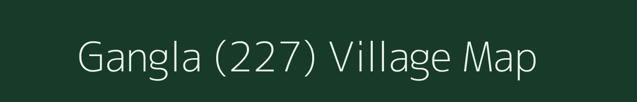 Gangla (227) village map in Himachal Pradesh