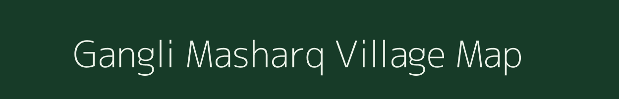 Gangli Masharq village map in Uttar Pradesh