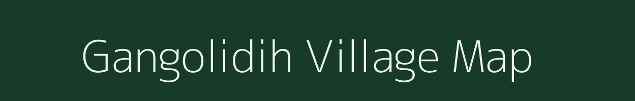 Gangolidih village map in Chhattisgarh