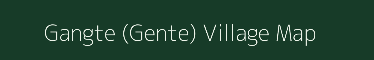 Gangte (Gente) village map in Arunachal Pradesh