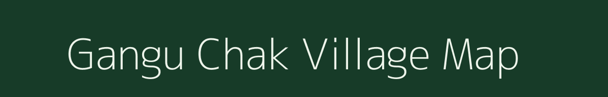 Gangu Chak village map in Jammu & Kashmir