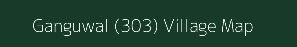 Ganguwal (303) village map in Punjab