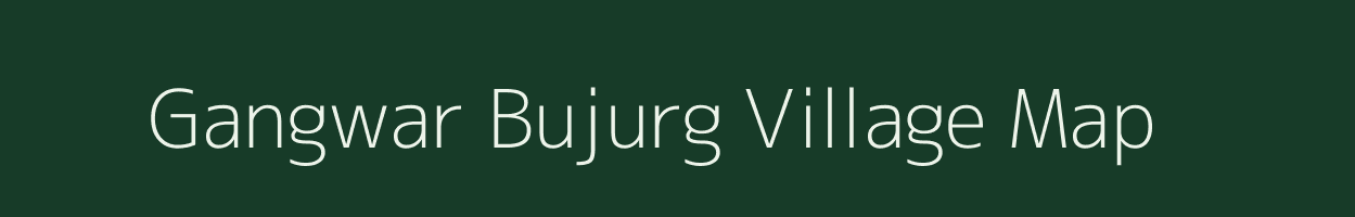 Gangwar Bujurg village map in Uttar Pradesh