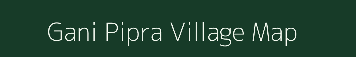 Gani Pipra village map in Bihar