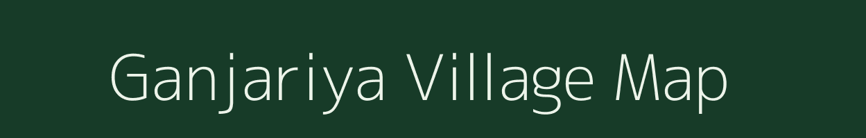 Ganjariya village map in Uttar Pradesh