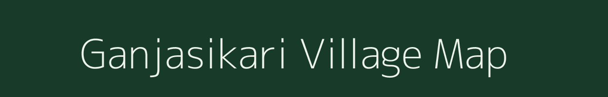 Ganjasikari village map in Madhya Pradesh