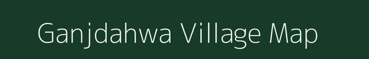 Ganjdahwa village map in Uttar Pradesh