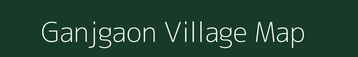 Ganjgaon village map in Maharashtra