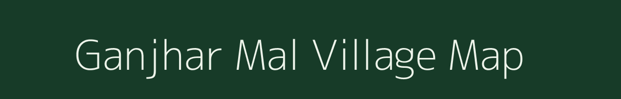 Ganjhar Mal village map in Bihar