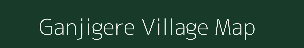 Ganjigere village map in Karnataka