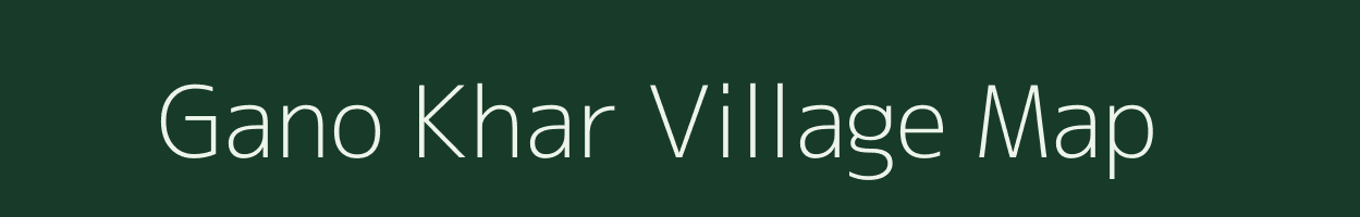 Gano Khar village map in Bihar