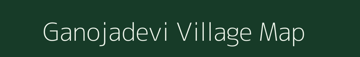 Ganojadevi village map in Maharashtra