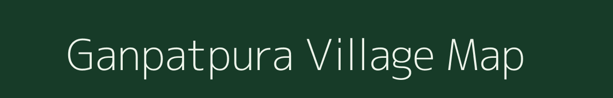 Ganpatpura village map in Rajasthan