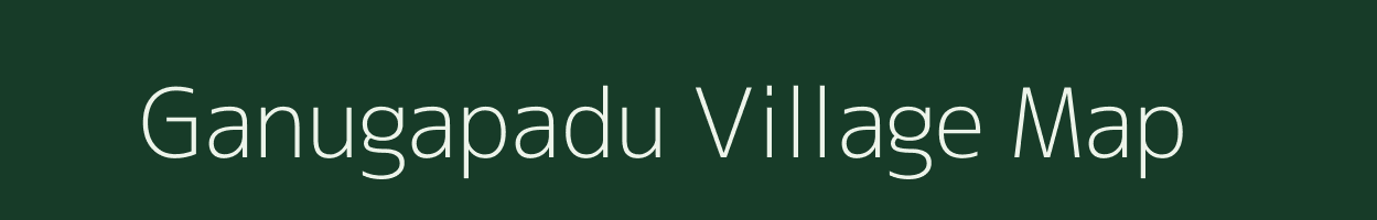 Ganugapadu village map in Andhra Pradesh