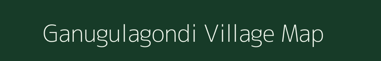 Ganugulagondi village map in Andhra Pradesh