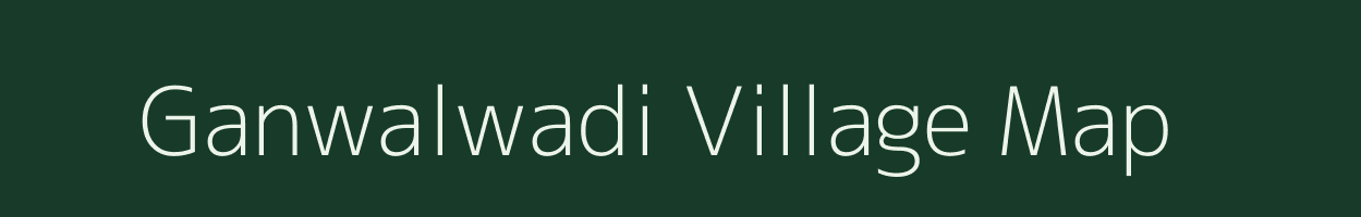 Ganwalwadi village map in Maharashtra