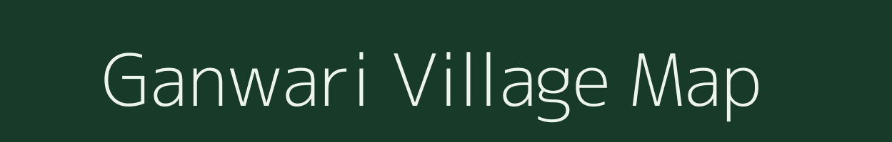 Ganwari village map in Uttar Pradesh