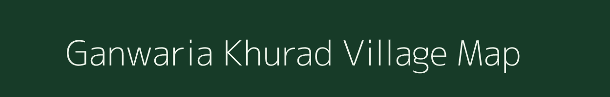 Ganwaria Khurad village map in Uttar Pradesh