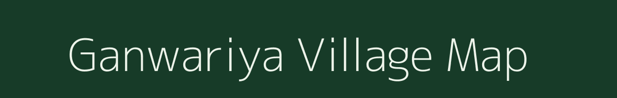 Ganwariya village map in Uttar Pradesh