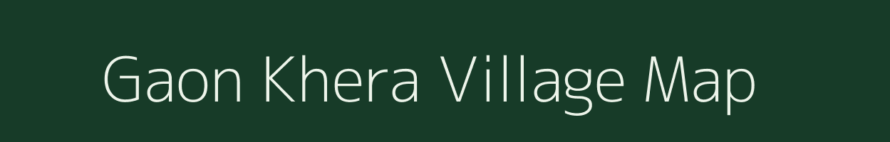 Gaon Khera village map in Uttar Pradesh