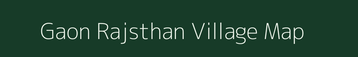 Gaon Rajsthan village map in Assam