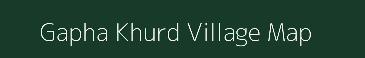 Gapha Khurd village map in Bihar