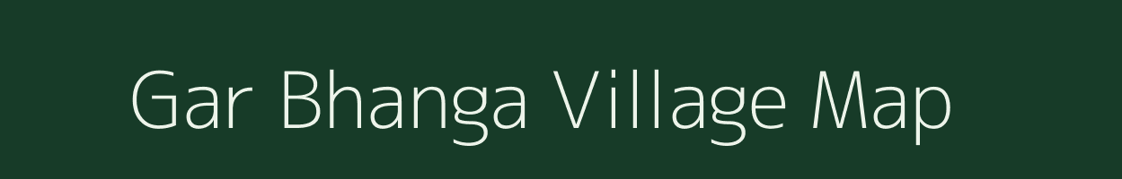 Gar Bhanga village map in Assam