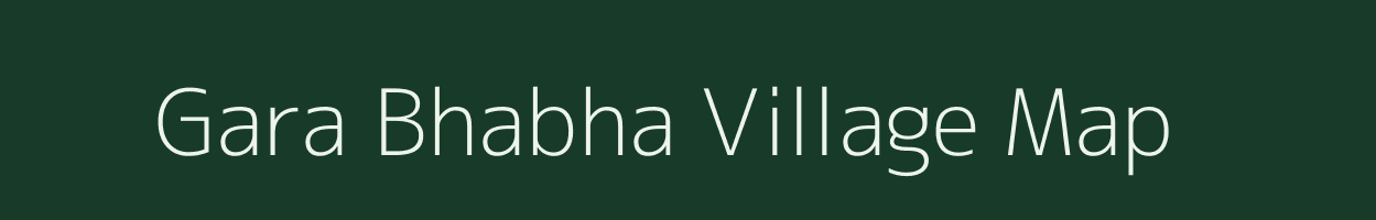 Gara Bhabha village map in Rajasthan