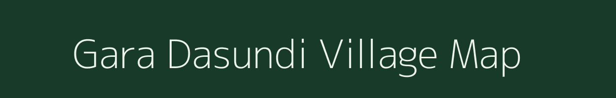 Gara Dasundi village map in Rajasthan