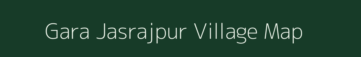 Gara Jasrajpur village map in Rajasthan