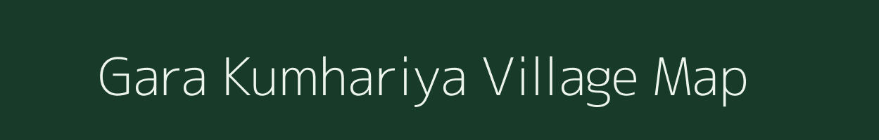 Gara Kumhariya village map in Rajasthan