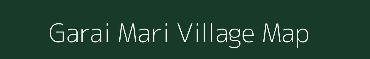 Garai Mari village map in Assam