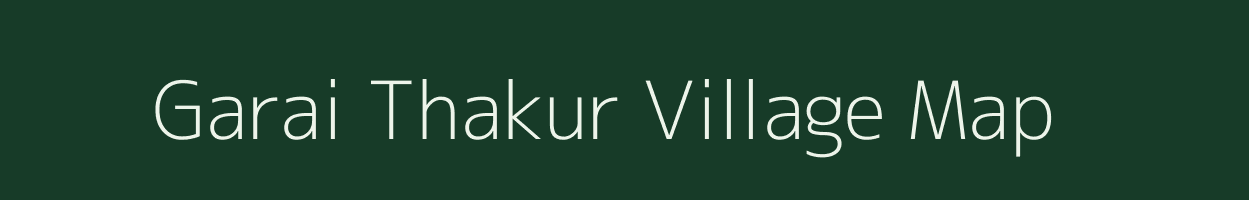 Garai Thakur village map in Uttar Pradesh