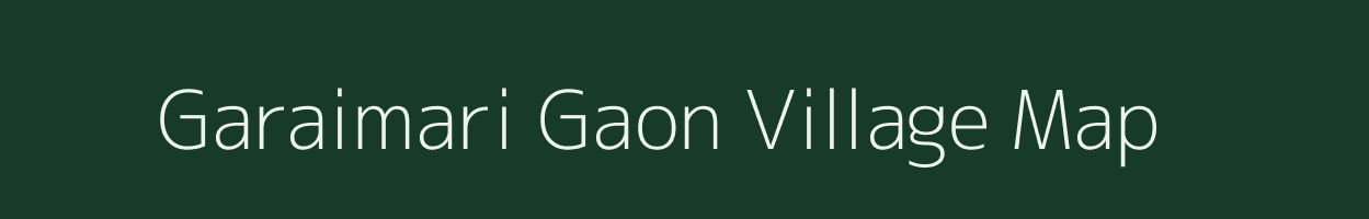 Garaimari Gaon village map in Assam