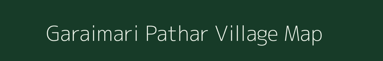 Garaimari Pathar village map in Assam