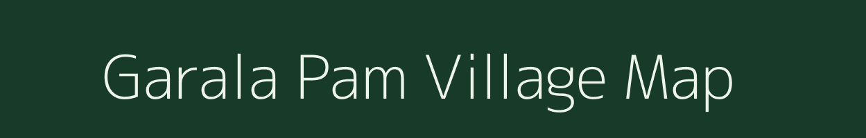 Garala Pam village map in Assam