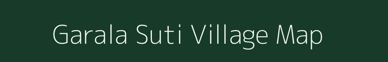 Garala Suti village map in Assam
